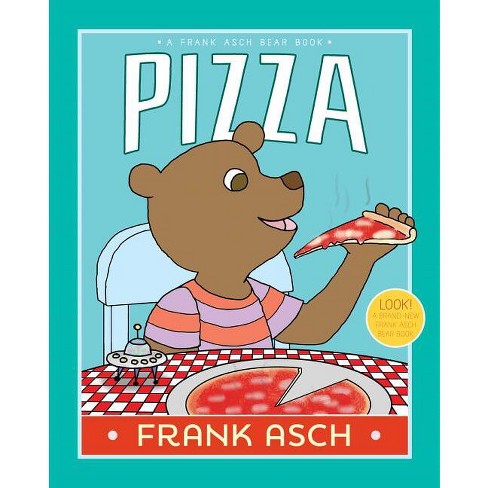 Pizza - (Frank Asch Bear Book) by  Frank Asch (Hardcover) - image 1 of 1