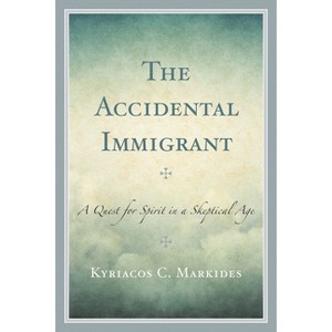 The Accidental Immigrant - by  Kyriacos C Markides (Paperback) - 1 of 1