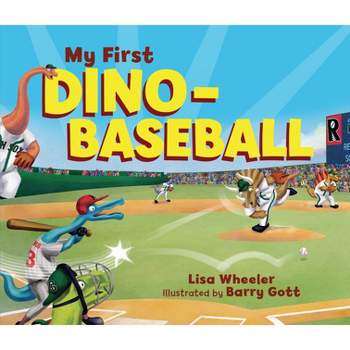 My First Dino-Baseball - (Dino Board Books) by  Lisa Wheeler (Board Book)