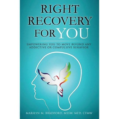 Right Recovery for You - by  Marilyn M Bradford (Paperback)