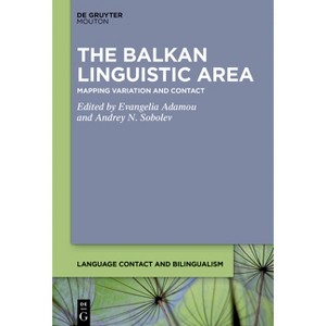 The Balkan Linguistic Area - (Language Contact and Bilingualism [Lcb]) by  Evangelia Adamou & Andrey N Sobolev (Hardcover) - 1 of 1