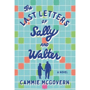 The Last Letters of Sally and Walter - by  Cammie McGovern (Paperback) - 1 of 1