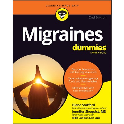 Migraines for Dummies - 2nd Edition by  Diane Stafford & Jennifer Shoquist (Paperback)