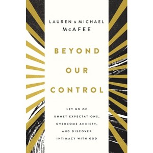 Beyond Our Control - by Michael McAfee & Lauren Green McAfee - 1 of 1