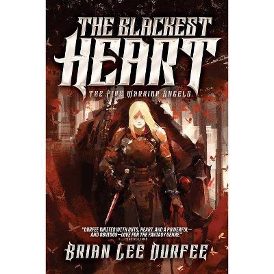 The Blackest Heart, 2 - (Five Warrior Angels) by  Brian Lee Durfee (Paperback)