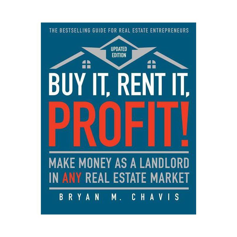 Buy It, Rent It, Profit! (Updated Edition) - by  Bryan M Chavis (Paperback), 1 of 2
