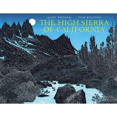 The High Sierra of California - by  Gary Snyder (Paperback)