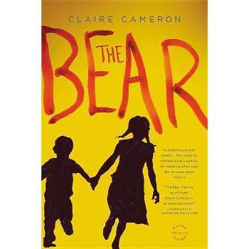 The Bear - by  Claire Cameron (Paperback)