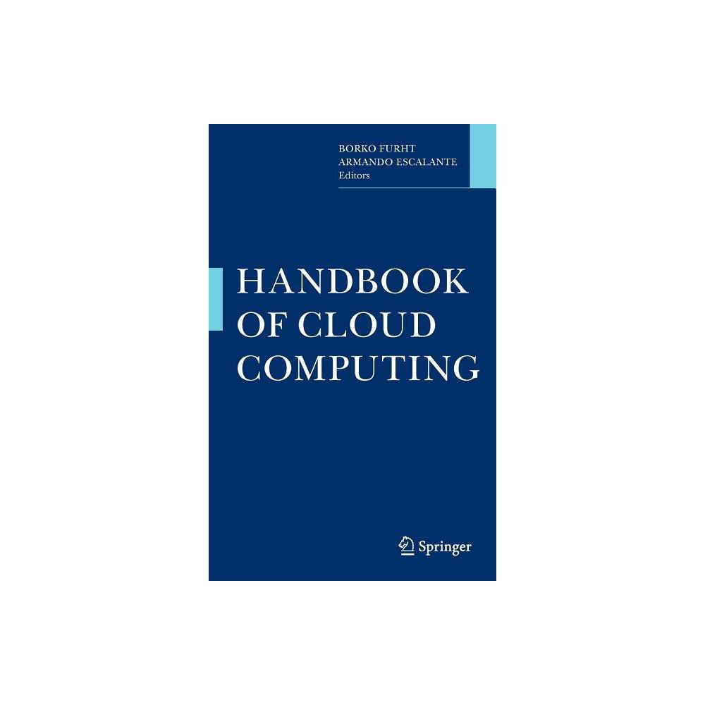 Handbook of Cloud Computing - by Borko Furht & Armando Escalante (Hardcover)