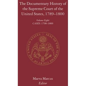 The Documentary History of the Supreme Court of the United States, 1789-1800 - by  Maeva Marcus (Hardcover) - 1 of 1