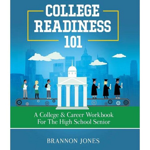 College Readiness 101 - by  Brannon Jones (Paperback) - image 1 of 1