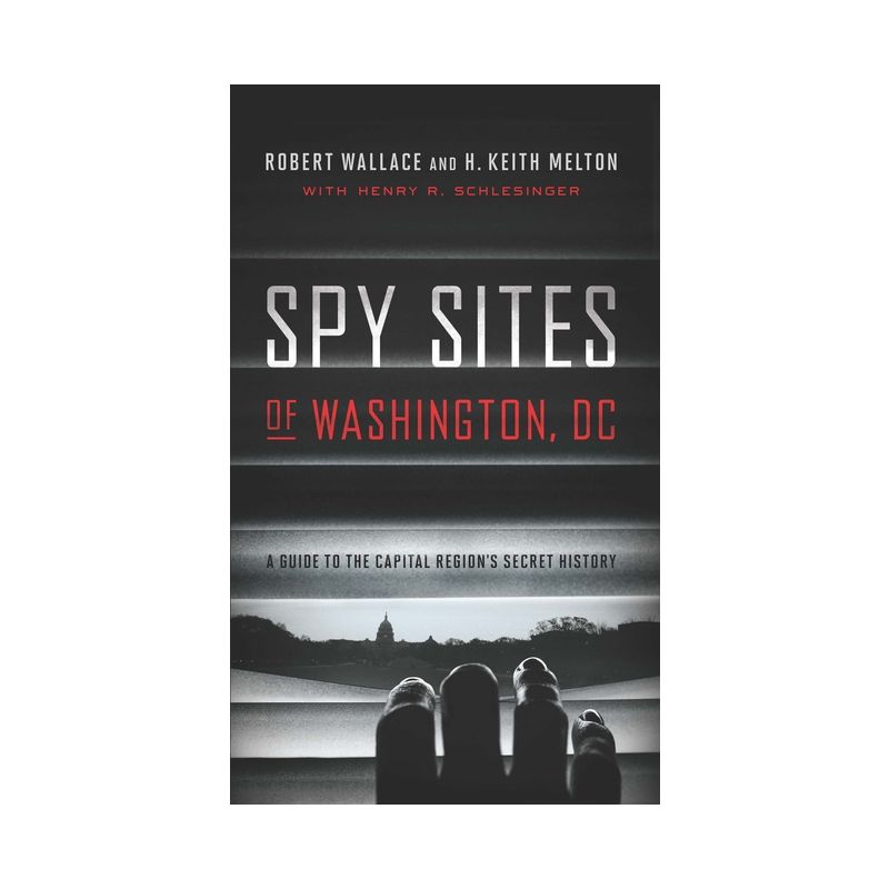 Spy Sites of Washington, DC - by  Robert Wallace & H Keith Melton (Paperback), 1 of 2