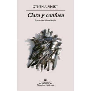 Clara Y Confusa - by  Cynthia Rimsky (Paperback) - 1 of 1