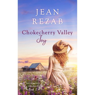 Chokecherry Valley Joy - (Richmond Siblings) by  Jean Rezab (Paperback)