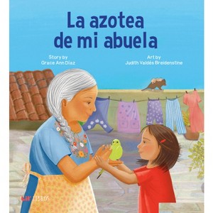 La Azotea de Mi Abuela - by  Grace Ann Díaz (Hardcover) - 1 of 1