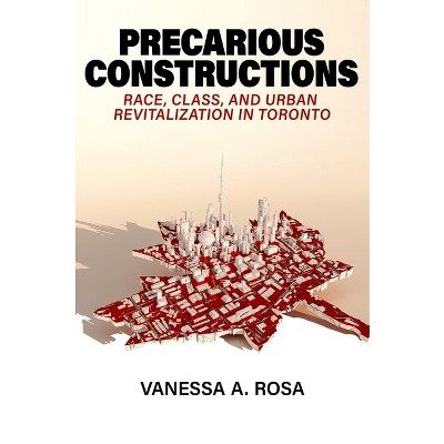 Precarious Constructions - by  Vanessa A Rosa (Paperback)