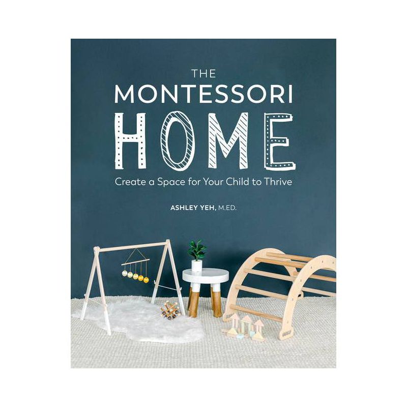 The Montessori Home - by  Ashley Yeh (Paperback), 1 of 2