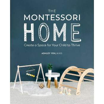 The Montessori Home - by  Ashley Yeh (Paperback)
