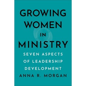 Growing Women in Ministry - by Anna R Morgan - 1 of 1
