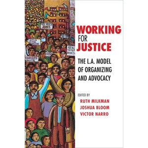 Working for Justice - by  Ruth Milkman & Joshua Bloom & Victor Narro (Paperback) - 1 of 1