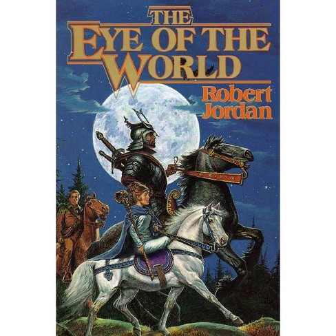 The Eye of the World - (Wheel of Time) by Robert Jordan (Hardcover)