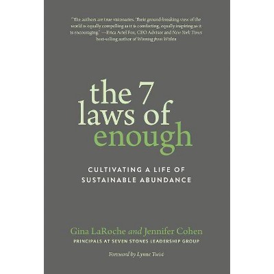 The 7 Laws of Enough - by  Gina Laroche & Jennifer Cohen (Paperback)