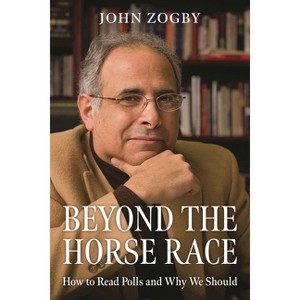Beyond the Horse Race - by  John Zogby (Hardcover) - 1 of 1