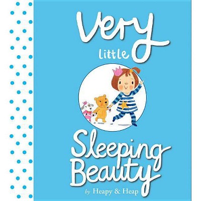 Very Little Sleeping Beauty - by  Teresa Heapy (Hardcover)