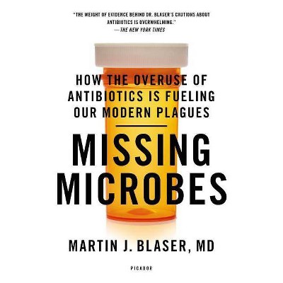 Missing Microbes - by  Martin J Blaser (Paperback)