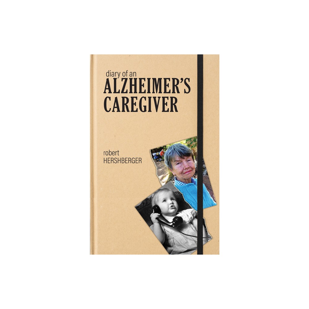 Diary of an Alzheimers Caregiver - 5th Edition by Robert Hershberger (Paperback)