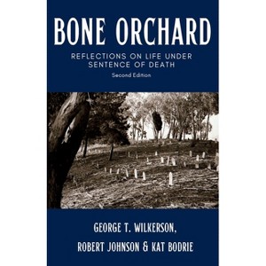 Bone Orchard - 2nd Edition by  George T Wilkerson & Robert Johnson & Kat Bodrie (Paperback) - 1 of 1