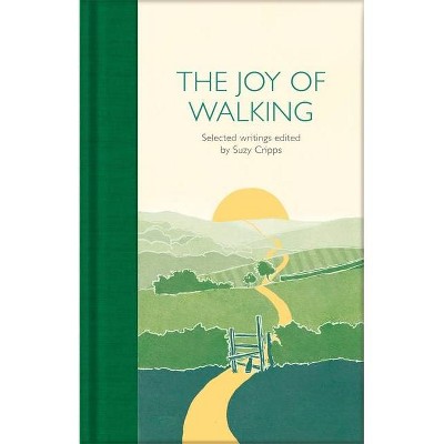 The Joy of Walking - by  Suzy Cripps (Hardcover)