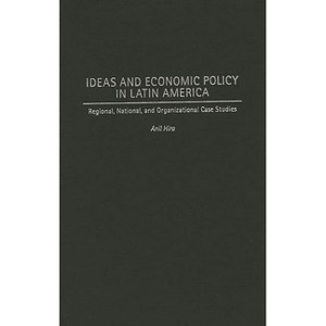 Ideas and Economic Policy in Latin America - (History; 60) by  Anil Hira (Hardcover) - 1 of 1