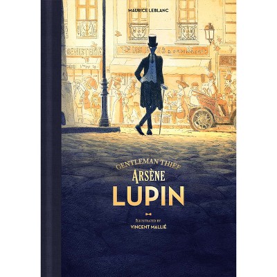 Arsene Lupin, Gentleman Thief - by  Maurice LeBlanc (Hardcover)