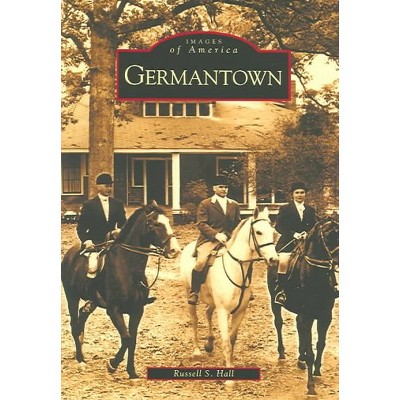 Germantown - by Russell S Hall (Paperback)