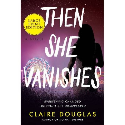 Then She Vanishes - Large Print by  Claire Douglas (Paperback)