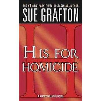 H Is for Homicide (Reprint) (Paperback) by Sue Grafton