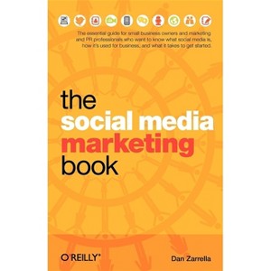 The Social Media Marketing Book - by  Dan Zarrella (Paperback) - 1 of 1