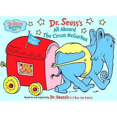 All Aboard the Circus McGurkus - (Dr. Seuss Nursery Collection) by  Dr Seuss (Board Book)