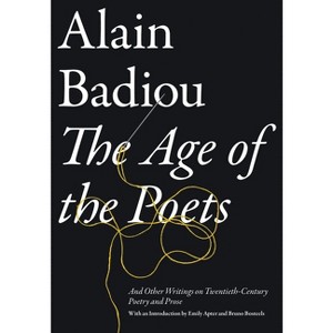 The Age of the Poets - by  Alain Badiou (Paperback) - 1 of 1