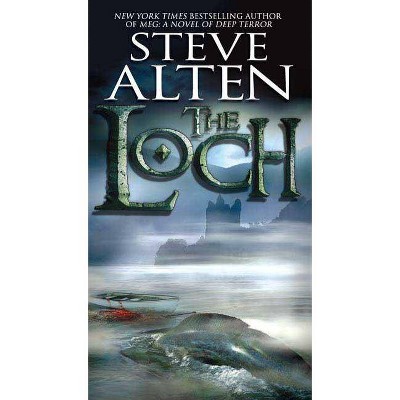 The Loch - by  Steve Alten (Paperback)