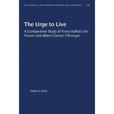 The Urge to Live - (University of North Carolina Studies in Germanic Languages a) by  Phillip H Rhein (Paperback)