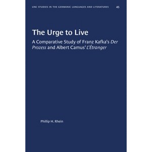 The Urge to Live - (University of North Carolina Studies in Germanic Languages a) by  Phillip H Rhein (Paperback) - 1 of 1