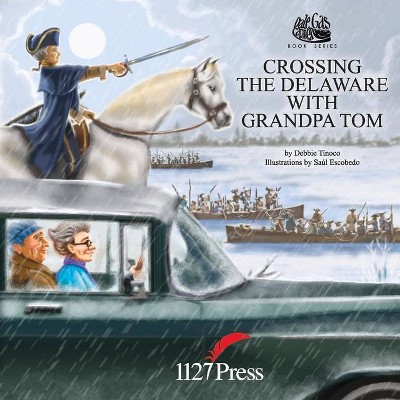  Dale Gas Carmen: Crossing the Delaware with Grandpa Tom, 1 - by  Debbie Tinoco (Paperback) 