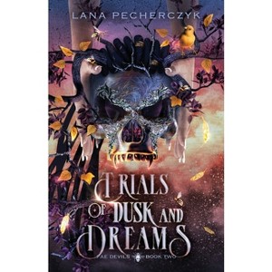 Trials of Dusk and Dreams - (Fae Devils) by  Lana Pecherczyk (Paperback) - 1 of 1