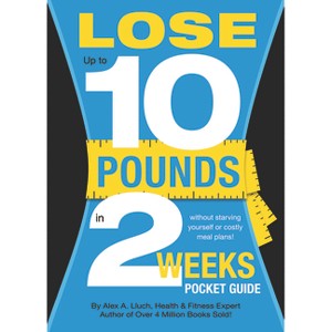 Lose Up to 10 Pounds in 2 Weeks Pocket Guide - by  Alex A Lluch (Paperback) - 1 of 1