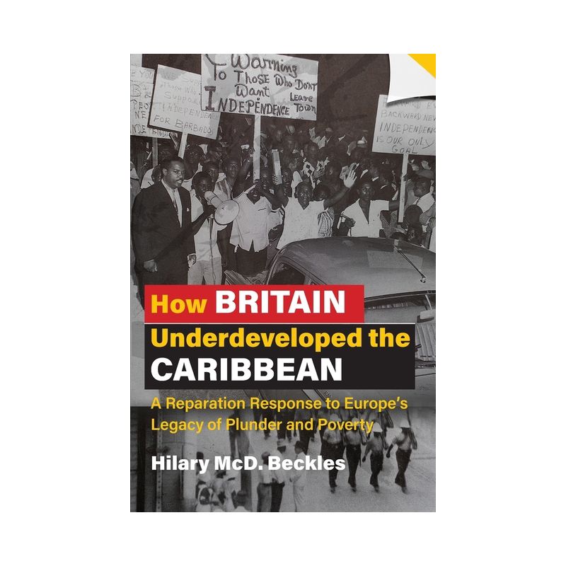 How Britain Underdeveloped the Caribbean - by  Hilary MCD Beckles (Paperback), 1 of 2