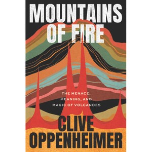 Mountains of Fire - by  Clive Oppenheimer (Hardcover) - 1 of 1