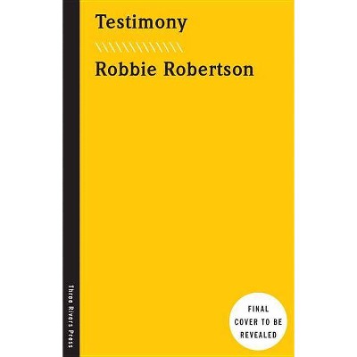 Testimony - by  Robbie Robertson (Paperback)