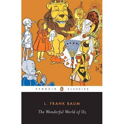 The Wonderful World of Oz - (Classic, 20th-Century, Penguin) Annotated by  L Frank Baum (Paperback)